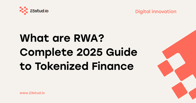 What are Real-World Assets (RWA)? Complete 2025 Guide to Tokenized Finance